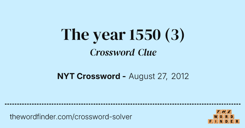 The year 1550 crossword clue image