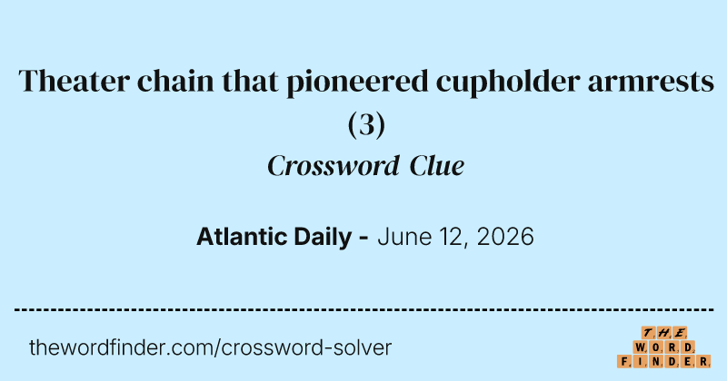 Theater chain that pioneered cupholder armrests crossword clue image