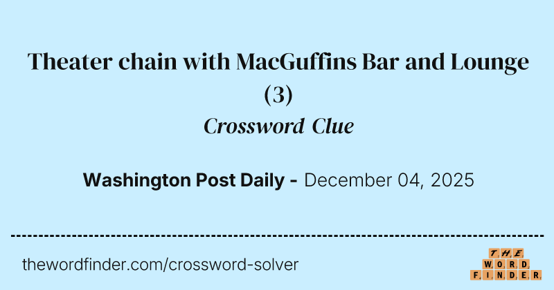 Theater chain with MacGuffins Bar and Lounge crossword clue image