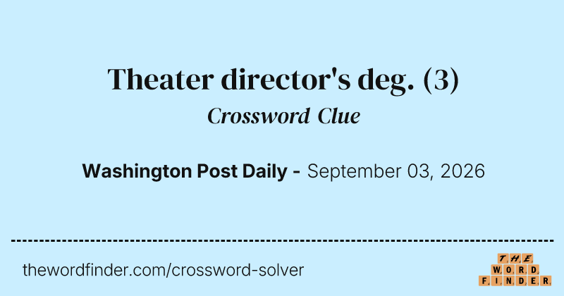 Theater director's deg. crossword clue image