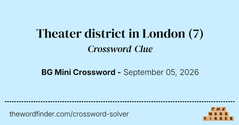 Theater district in London crossword clue image