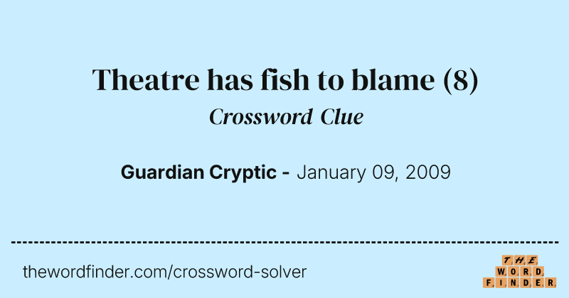 Theatre has fish to blame crossword clue image