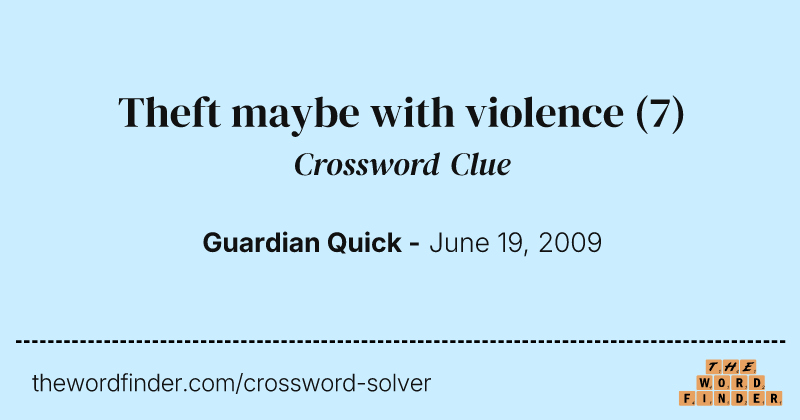 Theft maybe with violence crossword clue image