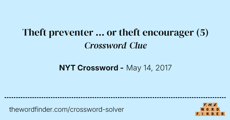Theft preventer ... or theft encourager crossword clue image