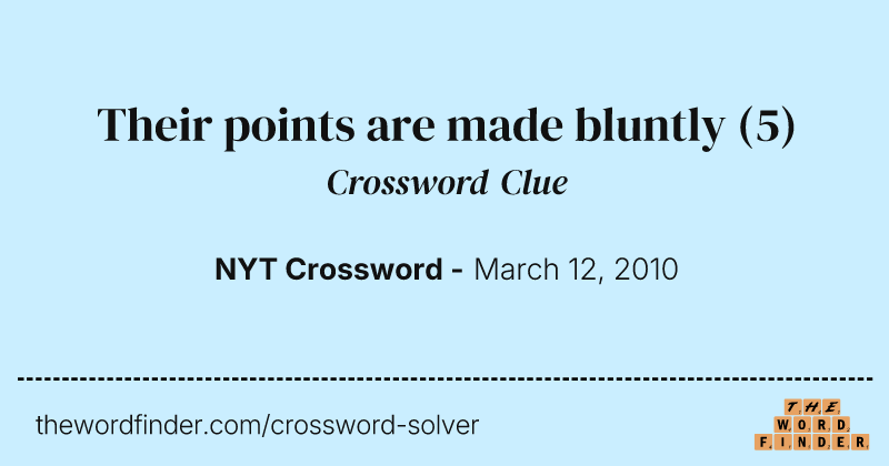 Their points are made bluntly crossword clue image