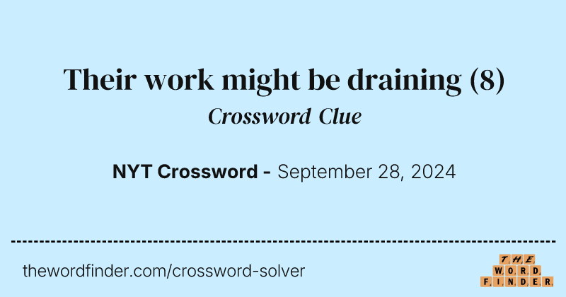 Their work might be draining crossword clue image