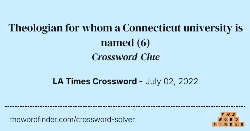 Theologian for whom a Connecticut university is named crossword clue image