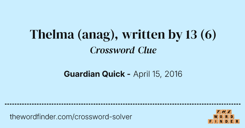 Thelma (anag), written by 13 crossword clue image
