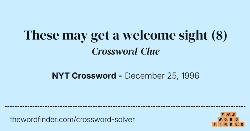 These may get a welcome sight crossword clue image