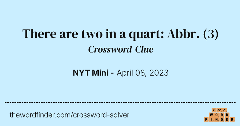 There are two in a quart: Abbr. crossword clue image
