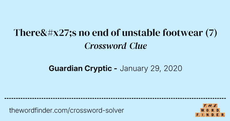There's no end of unstable footwear crossword clue image