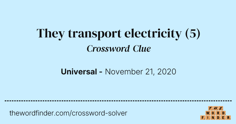 They transport electricity crossword clue image