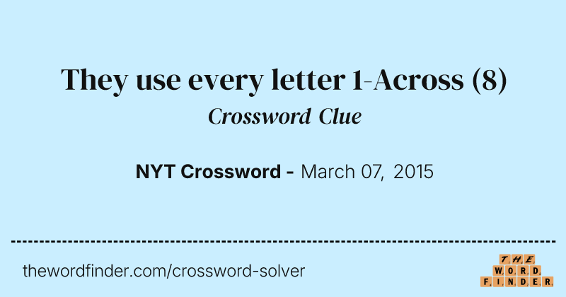 They use every letter 1-Across crossword clue image