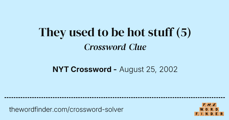 They used to be hot stuff crossword clue image