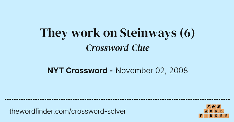 They work on Steinways crossword clue image