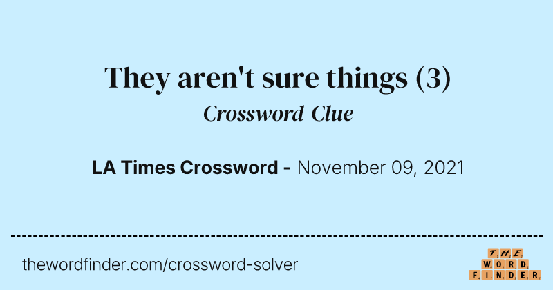 They aren't sure things crossword clue image