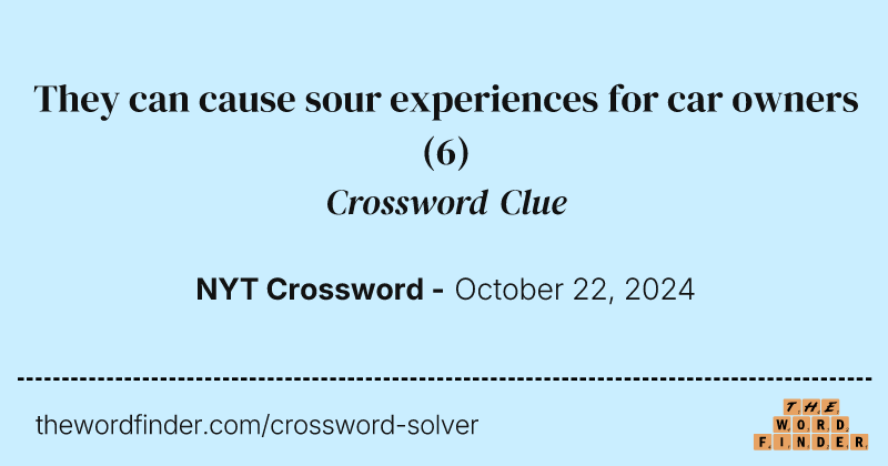 They can cause sour experiences for car owners crossword clue image