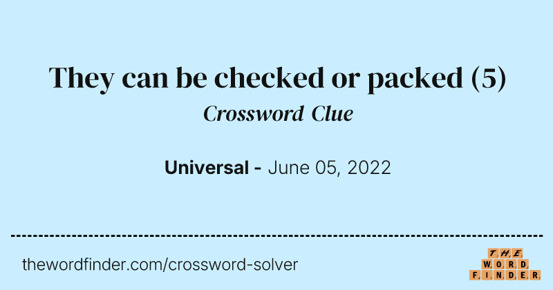 They can be checked or packed crossword clue image