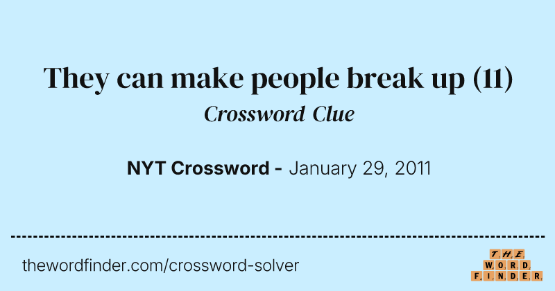 They can make people break up crossword clue image