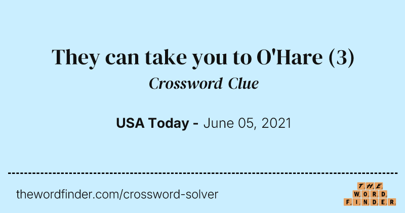 They can take you to O'Hare crossword clue image