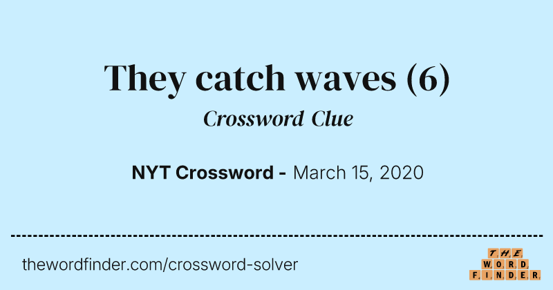 They catch waves crossword clue image