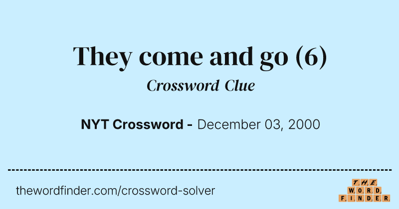 They come and go crossword clue image