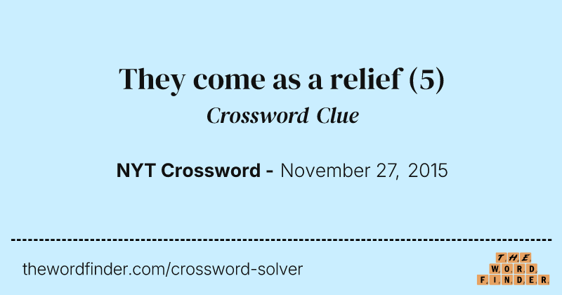 They come as a relief crossword clue image