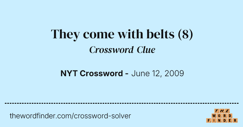 They come with belts crossword clue image