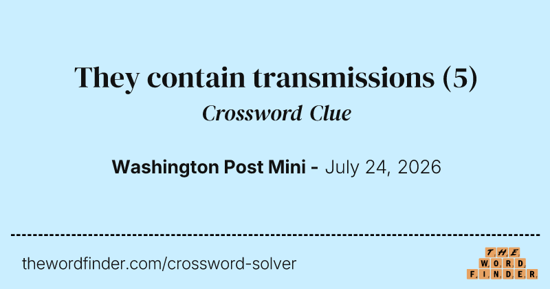 They contain transmissions crossword clue image