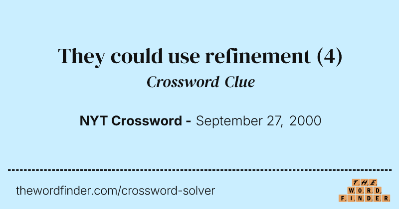 They could use refinement crossword clue image