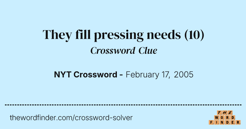 They fill pressing needs crossword clue image