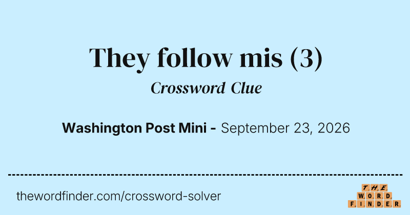 They follow mis crossword clue image