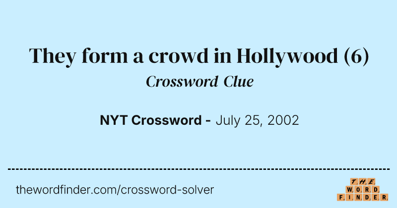 They form a crowd in Hollywood crossword clue image
