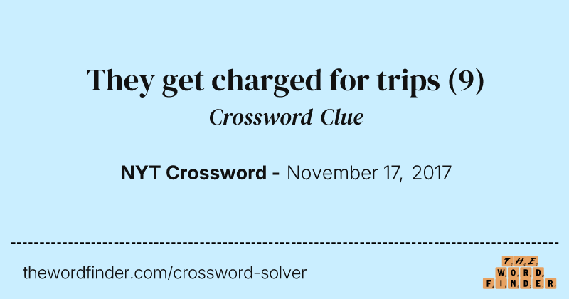 They get charged for trips crossword clue image