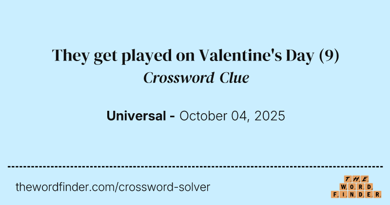 They get played on Valentine's Day crossword clue image