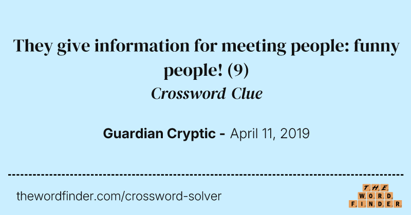 They give information for meeting people: funny people! crossword clue image