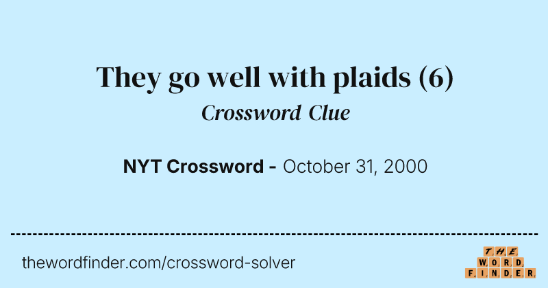 They go well with plaids crossword clue image