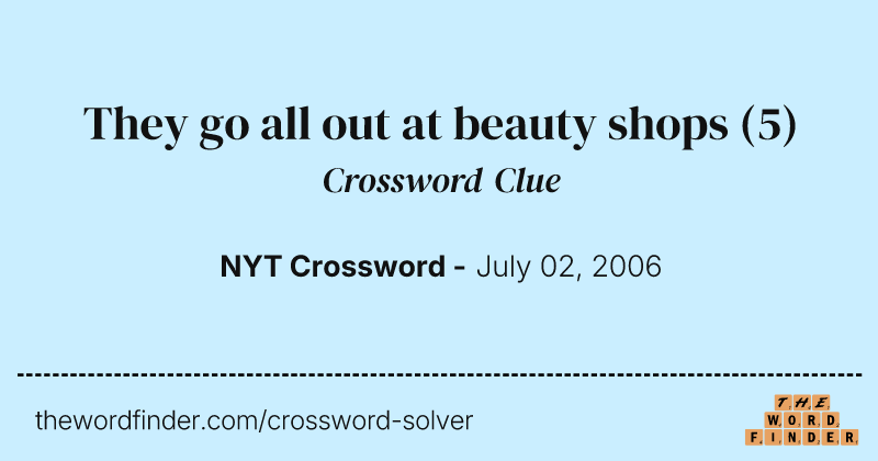 They go all out at beauty shops crossword clue image