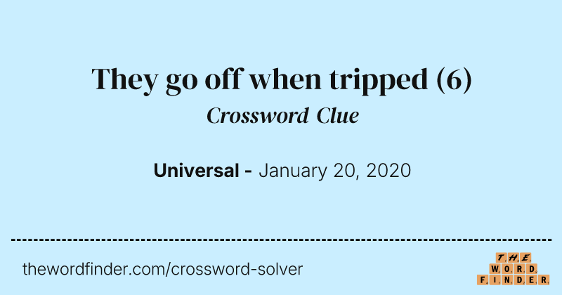 They go off when tripped crossword clue image