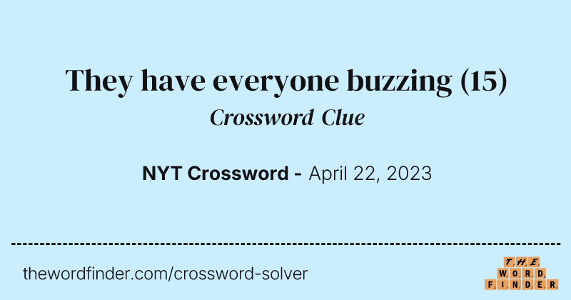 They have everyone buzzing crossword clue image