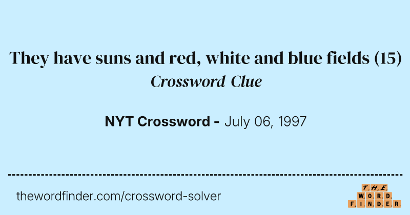 They have suns and red, white and blue fields crossword clue image