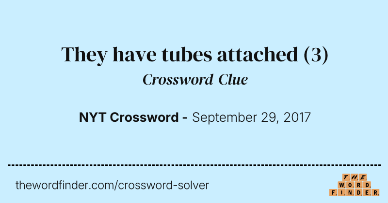 They have tubes attached crossword clue image
