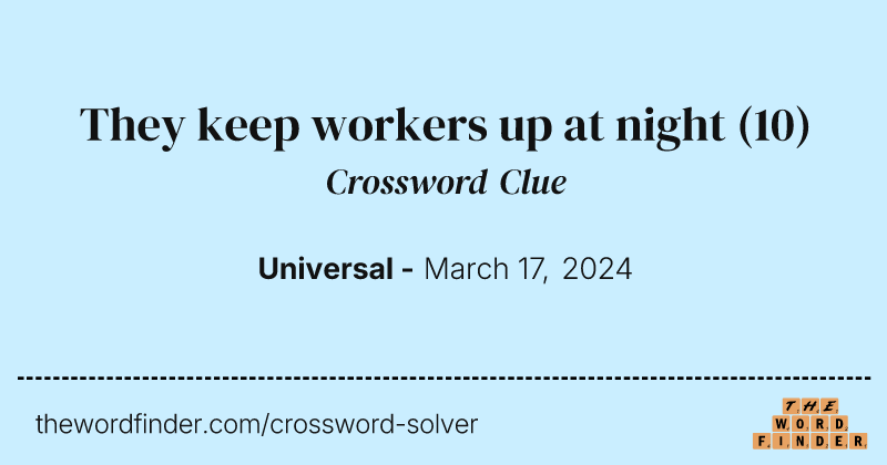 They keep workers up at night crossword clue image
