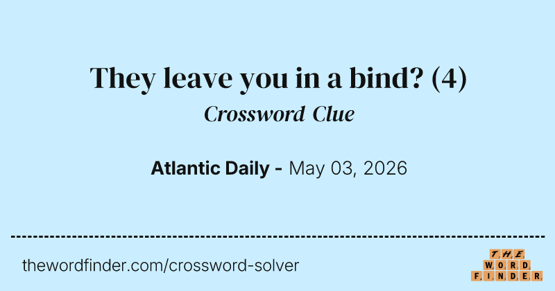 They leave you in a bind? crossword clue image