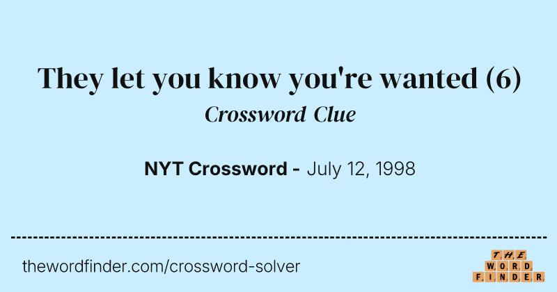 They let you know you're wanted crossword clue image