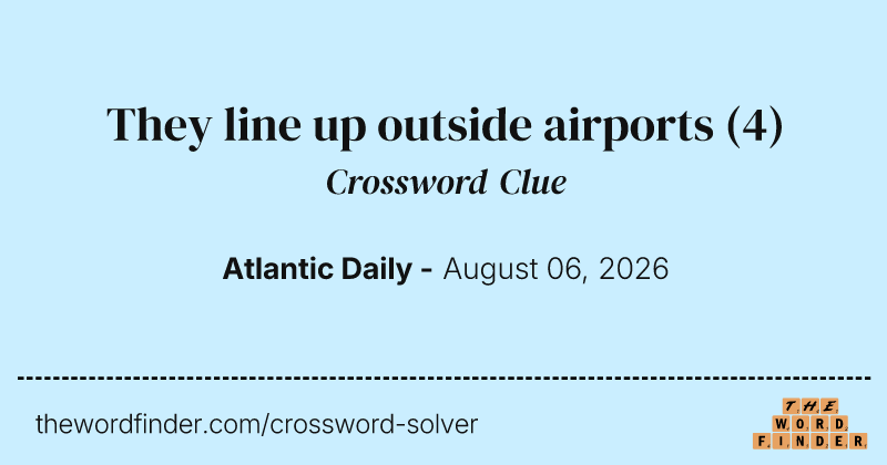 They line up outside airports crossword clue image