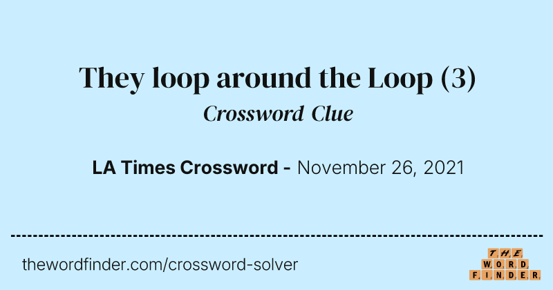 They loop around the Loop crossword clue image
