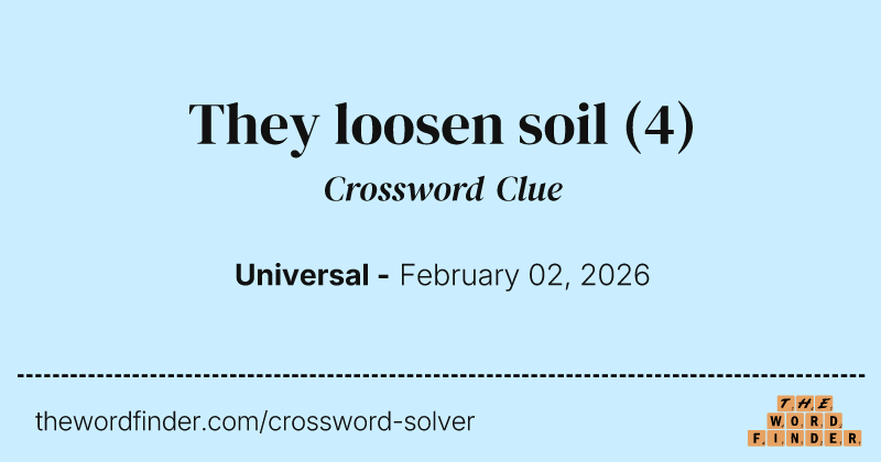 They loosen soil crossword clue image