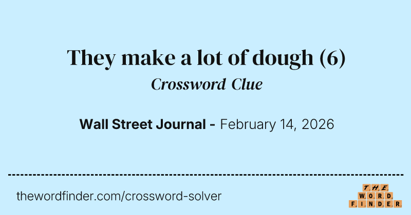 They make a lot of dough crossword clue image