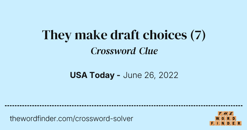 They make draft choices crossword clue image